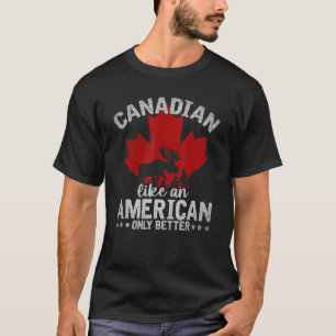 Moose Maple Leaf Canadian Like An American Canada T-Shirt