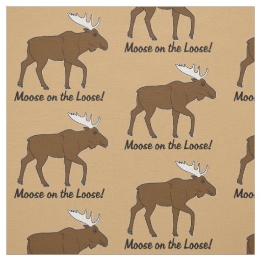 Moose on the Loose! Fabric