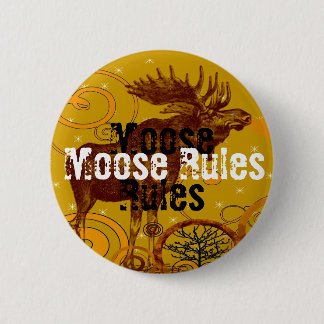 Moose Rules Button -