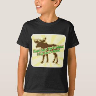 Moose Says You Are Closed! T-Shirt