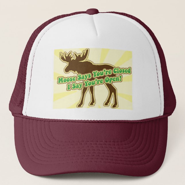 Moose Says You Are Closed! Trucker Hat (Front)