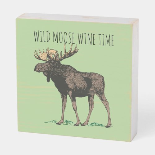 Moose Wine Time Wood Wooden Box Sign