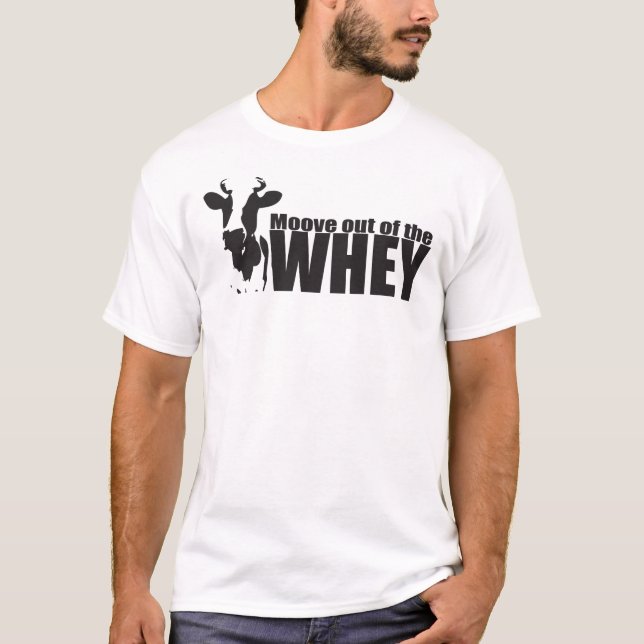 Moove out of the WHEY - light shirt (Front)