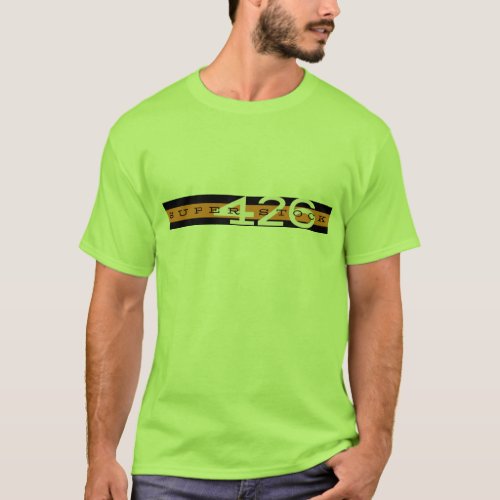 Mopar _ Max Wedge 426 Super Stock T_Shirt