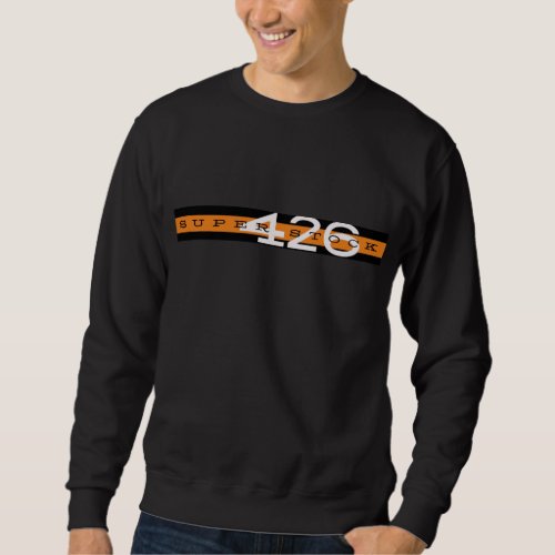 Mopar _ Max Wegde 426 Super Stock Sweatshirt