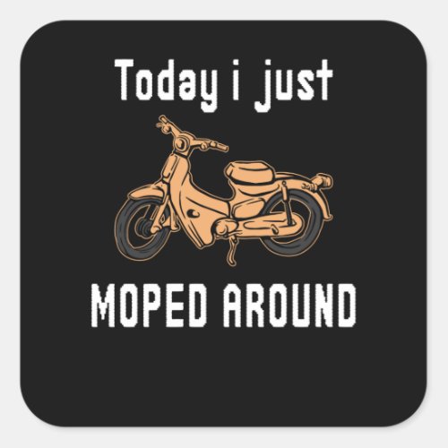 Moped Around Word Game Mokick Pun Square Sticker