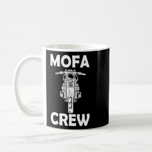 Moped Crew Moped Scooter Motorcycle Moped Groups  Coffee Mug