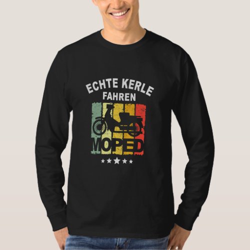 Moped Moped Motorcycle Saying  Idea Men Man  T_Shirt