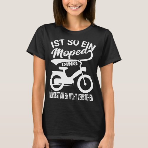 Moped mopeds moped scooter two wheel mokick biker T_Shirt