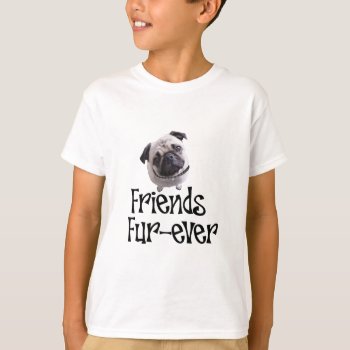 Mops "friends Fur-ever" T-shirt by mein_irish_terrier at Zazzle