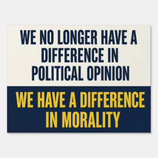 Moral Divide - Anti-Trump Sign