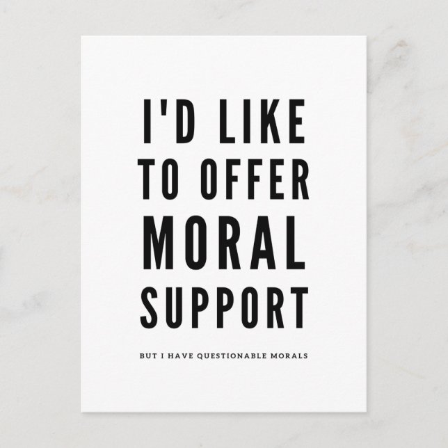 Moral Support Sarcastic Encouragement quote Postcard (Front)