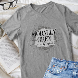 Morally Gray Not a Phase Bookish Reader Splatter Tri-Blend Shirt