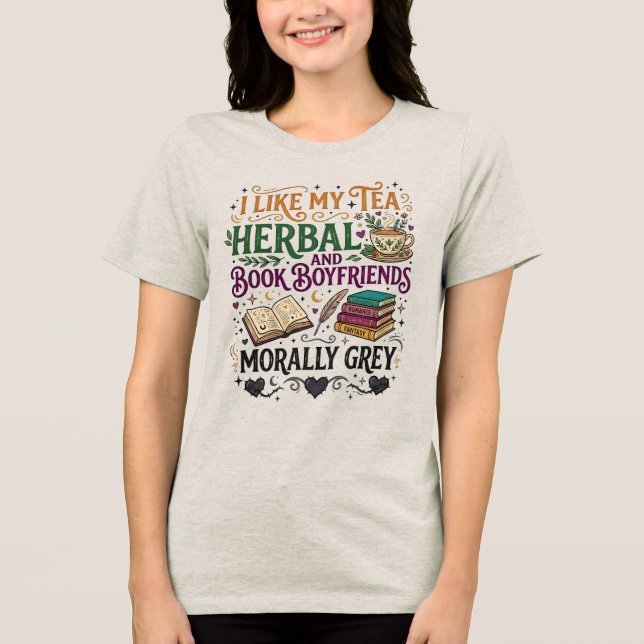 Morally Grey Book Boyfriend Herbal Tea Cozy Reader Tri-Blend Shirt (Front)