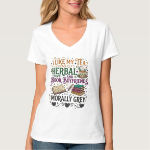 Morally Grey Book Boyfriend Herbal Tea Romance T-Shirt