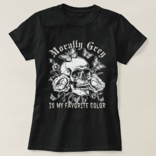 Morally Grey Is My Favorite Color Book Lover T-Shirt