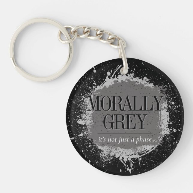 Morally Grey Not a Phase Bookish Reader Splatter Keychain (Front)