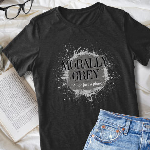 Morally Grey Not a Phase Bookish Reader Splatter Tri-Blend Shirt