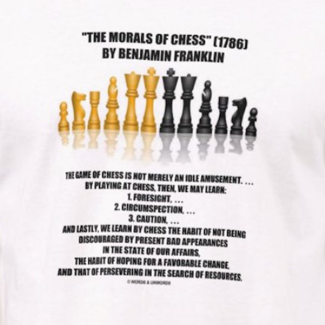 Morals Of Chess Benjamin Franklin Reflective Chess T-Shirt (Benjamin Franklin said it best in his infamous essay "The Morals Of Chess".)