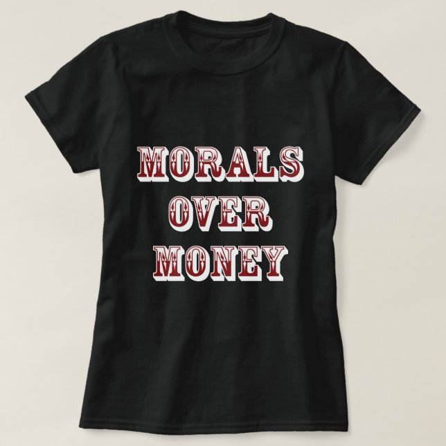 Morals Over Money Dark T-Shirt (Design Front)