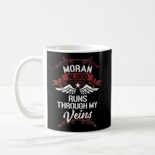 Moran Blood Runs Through My Veins Last Name Family Coffee Mug