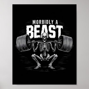 Morbidly A Beast Funny Sarcastic Meme Poster