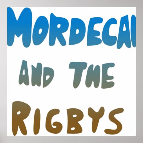 Mordecai and the Rigbys Poster