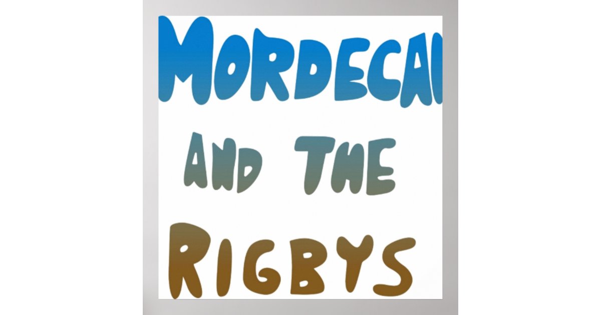 Mordecai and the Rigbys Poster | Zazzle