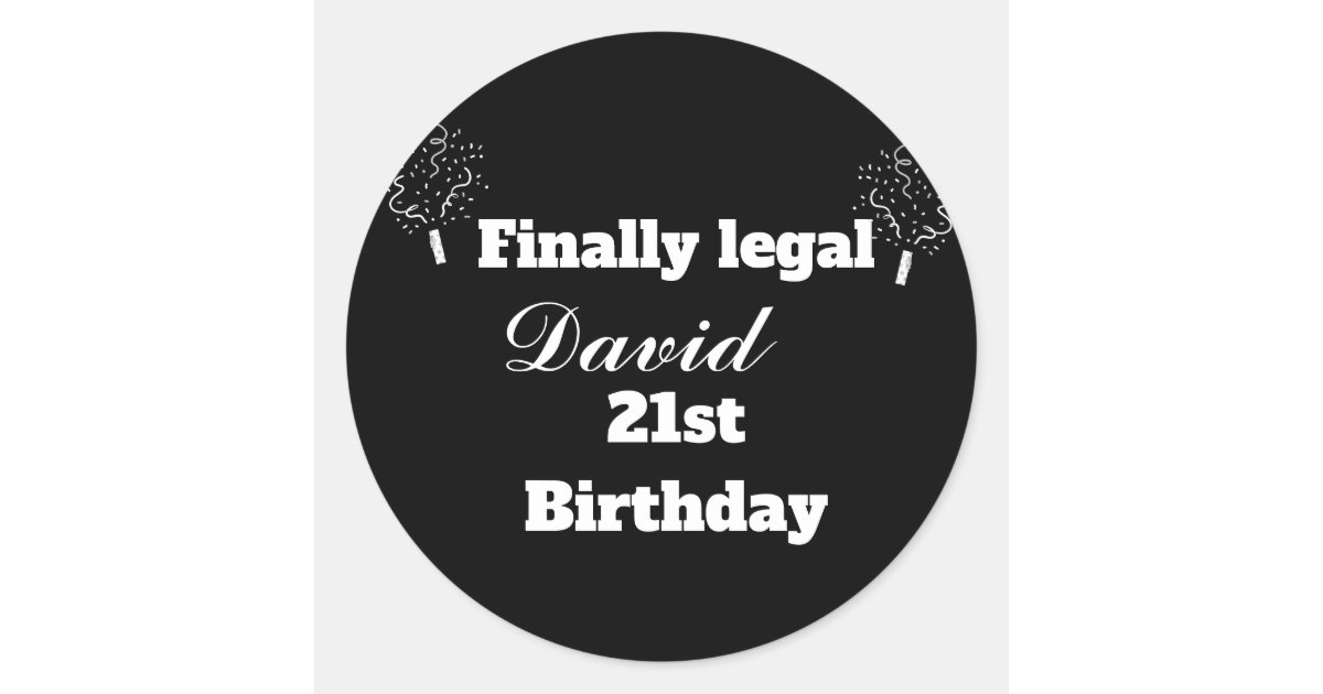 Mordern Elegant Black Finally Legal 21st Birthday Classic Round Sticker ...