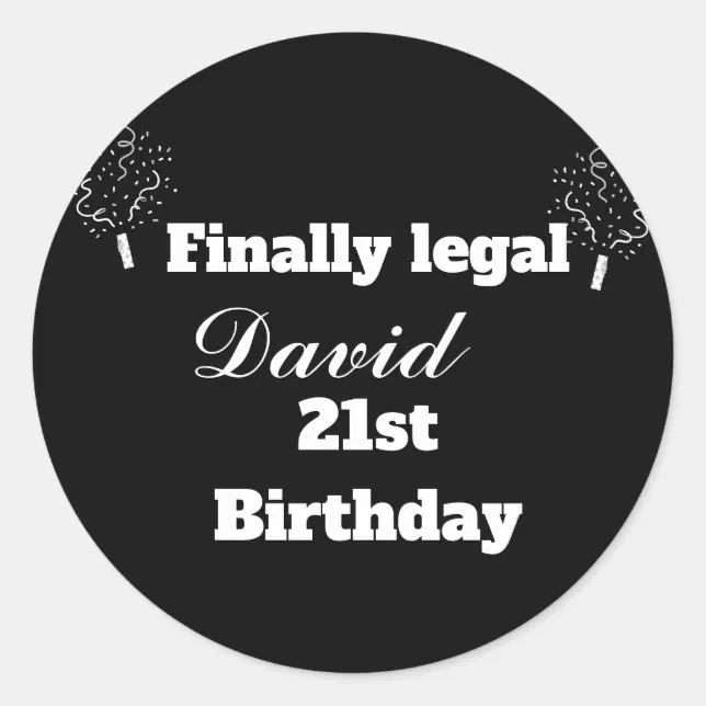 Mordern Elegant Black Finally Legal 21st Birthday Classic Round Sticker ...