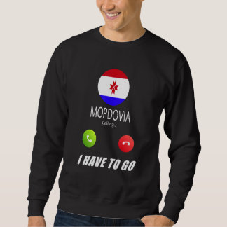 Mordovia Flag Souvenir Mordovia Is Calling Is Call Sweatshirt