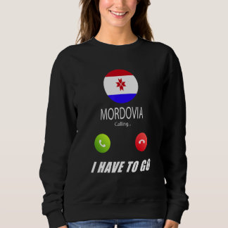 Mordovia Flag Souvenir Mordovia Is Calling Is Call Sweatshirt