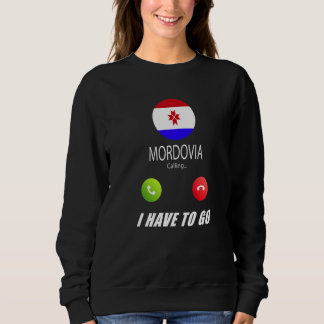 Mordovia Flag Souvenir Mordovia Is Calling Is Call Sweatshirt