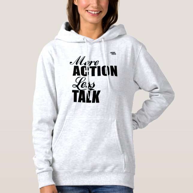 MORE Action LESS Talk hooded sweatshirt (Front)
