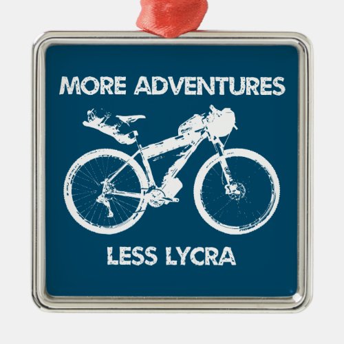 More Adventures Less Lycra Bikepacking Metal Ornament