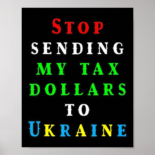 More American Tax Dollars To Ukraine Biden Trump D Poster