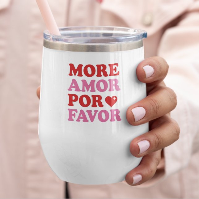 More Amor Por Favor Thermal Wine Tumbler (Creator Uploaded)