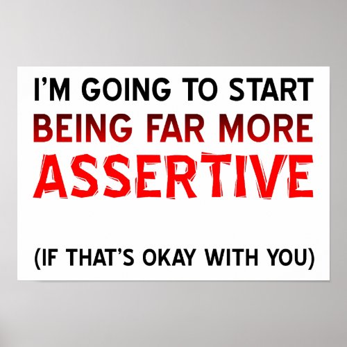 More Assertive Funny Poster