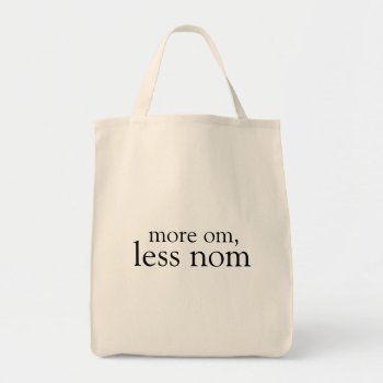 More Aum  Less Nom Tote Bag by WarmCoffee at Zazzle