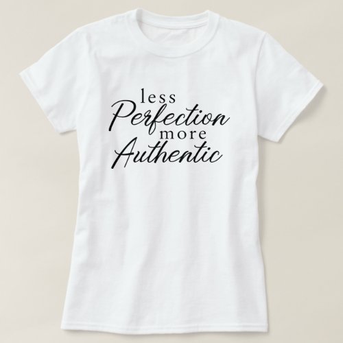 More Authentic T_Shirt