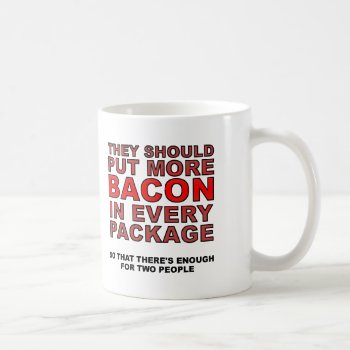 More Bacon Funny Mug by FunnyBusiness at Zazzle
