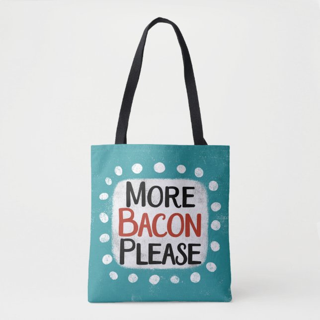 More Bacon Please Tote Bag (Front)