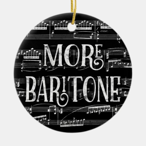 More Baritone Chalkboard _ Black White Singer Ceramic Ornament