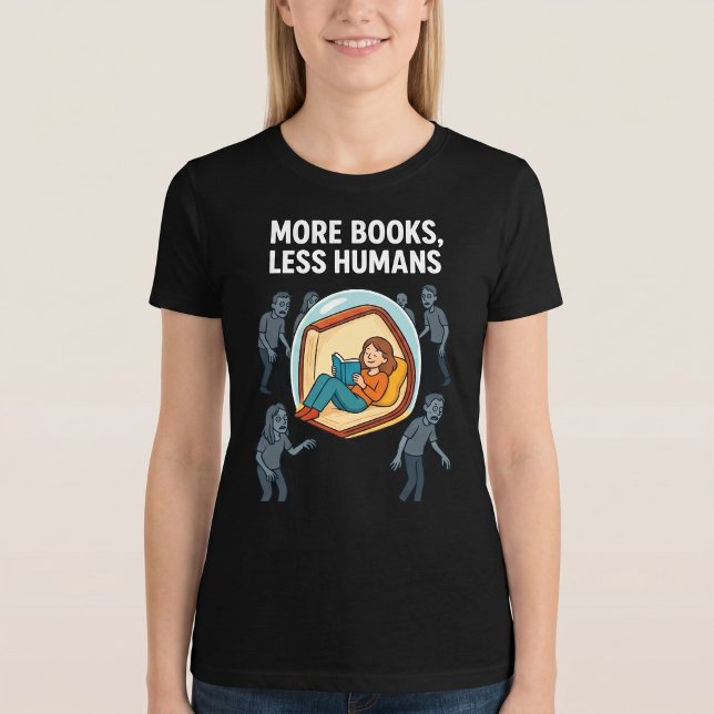 More Books, Less Humans. Reading T-Shirt (Creator Uploaded)