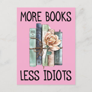 More Books Less Idiots Books Lover Postcard