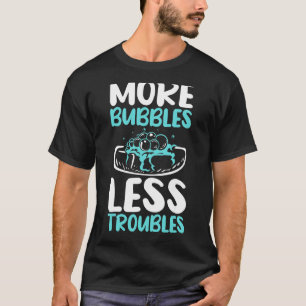 More Bubbles Less Trouble Homemade Soap Handmade S T-Shirt