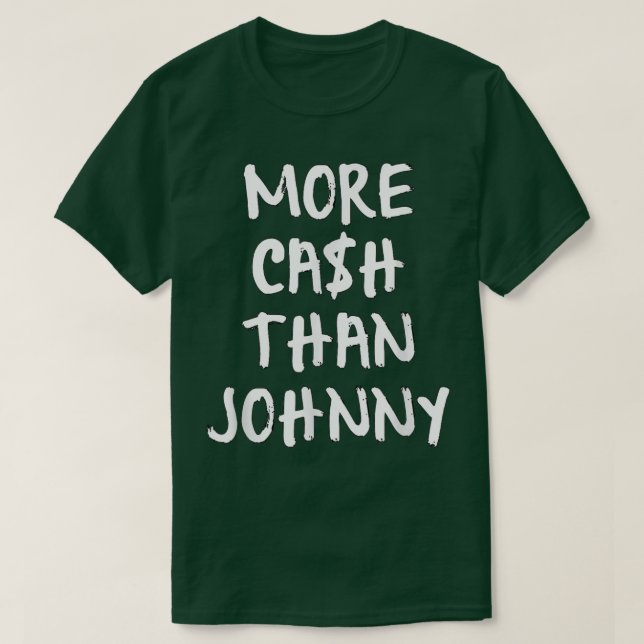 More Cash Than Johnny Funny Music  T-Shirt (Design Front)