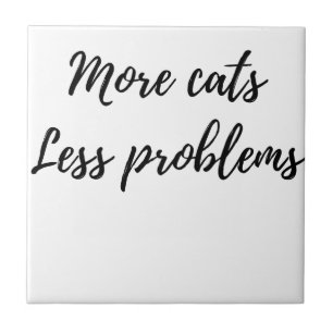 More Cats, Less Problems Tile