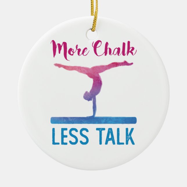 More Chalk Less Talk Cute Gymnastics Ceramic Ornament (Front)
