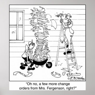 More Change Orders?! Poster